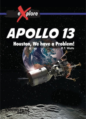 Apollo 13: Houston, We Have a Problem! by Watts, Robyn