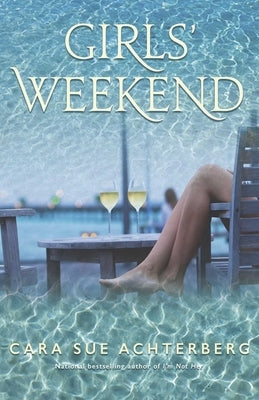 Girls' Weekend by Achterberg, Cara Sue