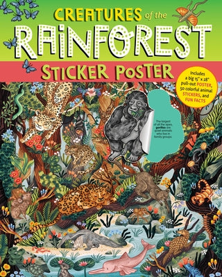 Creatures of the Rainforest Sticker Poster: Includes a Big 15 X 28 Pull-Out Poster, 50 Colorful Animal Stickers, and Fun Facts by Simmance, Fiona Ocean