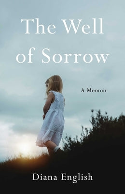 The Well of Sorrow by English, Diana