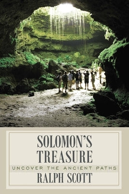 Solomon's Treasure: Uncover the Ancient Paths by Scott, Ralph