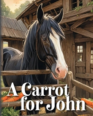 A Carrot for John by Keim, Rick