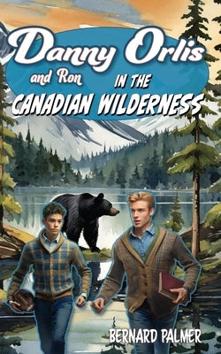 Danny and Ron Orlis in the Canadian Wilderness by Palmer, Bernard