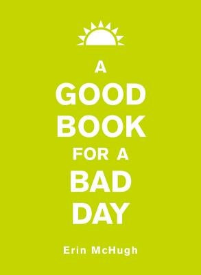 A Good Book for a Bad Day by McHugh, Erin