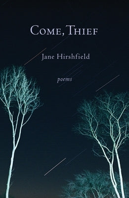 Come, Thief by Hirshfield, Jane