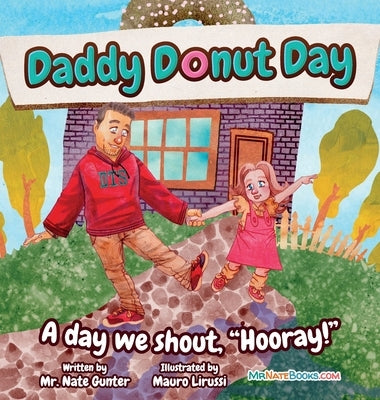 Daddy Donut Day: A day we shout, "Hooray!" by Gunter, Nate