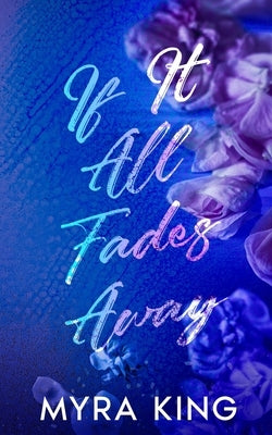 If It All Fades Away by King, Myra