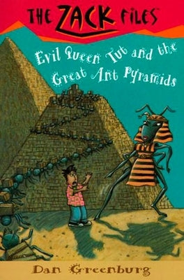 Zack Files 16: Evil Queen Tut and the Great Ant Pyramids by Greenburg, Dan