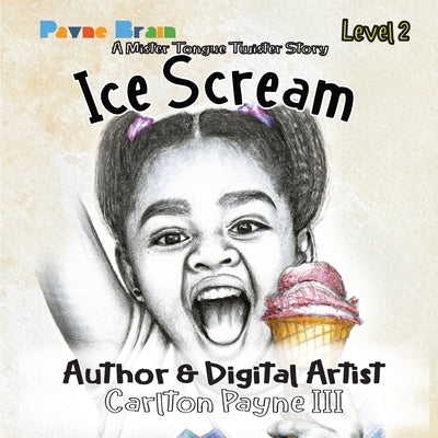 Ice Scream: A Mister Tongue Twister Story by Payne III