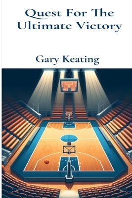 Quest For The Ultimate Victory: One Lasting Tribute: Special Edition by Keating, Gary