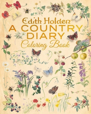 The Edith Holden: A Country Diary Coloring Book by Holden, Edith