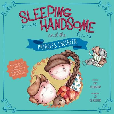 Sleeping Handsome and the Princess Engineer by Woodward, Kay