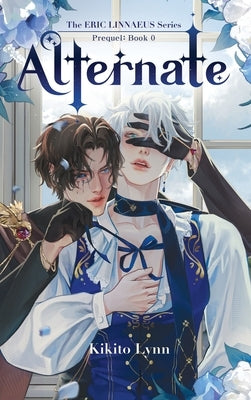 Eric Linnaeus - Alternate: Prequel Book 0 by Lynn, Kikito