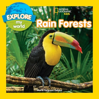 Explore My World Rain Forests by Delano, Marfe Ferguson