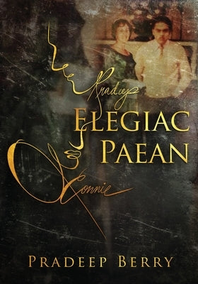 Elegiac Paean by Berry, Pradeep