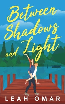 Between Shadows and Light by Omar, Leah