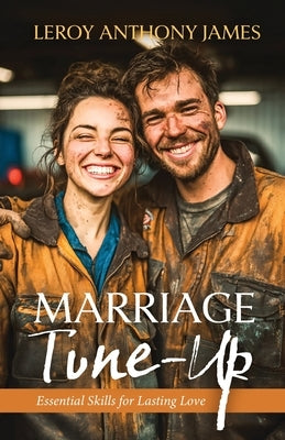 Marriage Tune-Up by James, Leroy