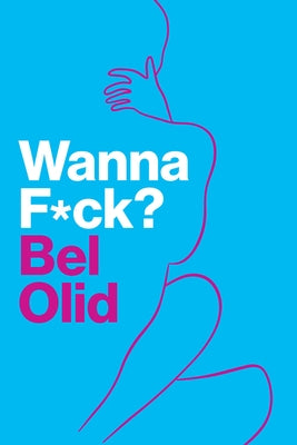 Wanna F*ck? by Olid, Bel