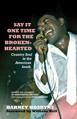 Say It One Time for the Brokenhearted by Hoskyns, Barney