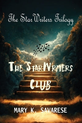 The StarWriters Club by Savarese, Mary K.