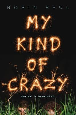 My Kind of Crazy by Reul, Robin