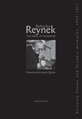 The Well at Morning: Selected Poems, 1925-1971 by Reynek, Bohuslav