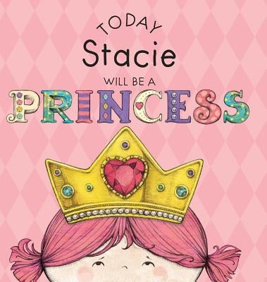 Today Stacie Will Be a Princess by Croyle, Paula