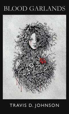 Blood Garlands by Johnson, Travis D.