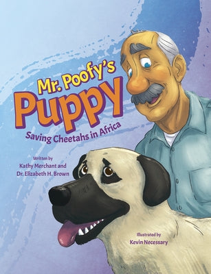 Mr. Poofy's Puppy: Saving Cheetahs in Africa by Merchant, Kathy