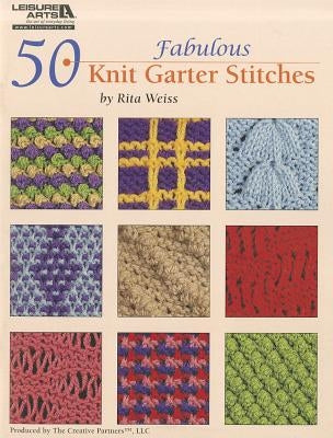 50 Fabulous Knit Garter Stitches by Weiss, Rita