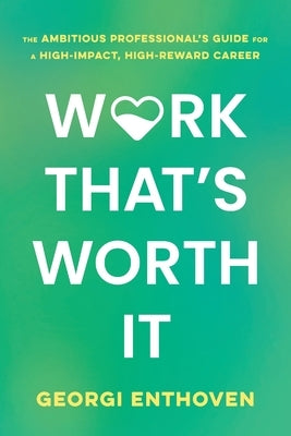 Work That's Worth It by Enthoven, Georgi
