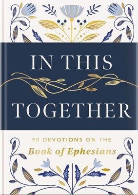 In This Together: 90 Devotions on the Book of Ephesians by Dayspring