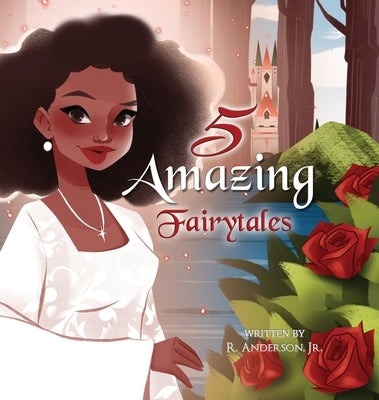 5 Amazing Fairytales by Anderson, R., Jr.