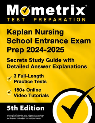 Kaplan Nursing School Entrance Exam Prep 2024-2025 - 3 Full-Length Practice Tests, 150+ Online Video Tutorials, Secrets Study Guide with Detailed Answ by Bowling, Matthew