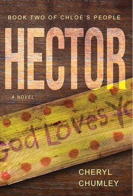 Hector: A Novel Volume 2 by Chumley, Cheryl