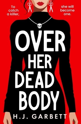Over Her Dead Body by Garbett, H. J.