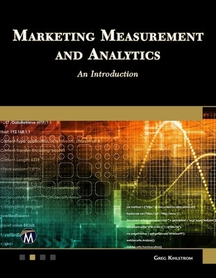 Marketing Measurement and Analytics: An Introduction by Kihlstrom, Greg
