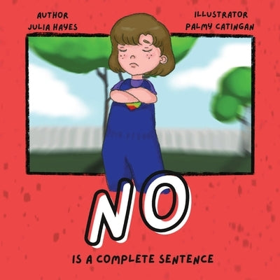 No Is a Complete Sentence by Hayes, Julia