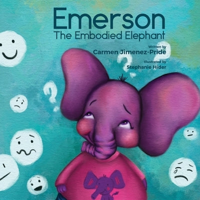 Emerson The Embodied Elephant by Jimenez-Pride, Carmen