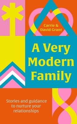 A Very Modern Family.: Stories and Guidance to Nurture Your Relationships by Black, Rose