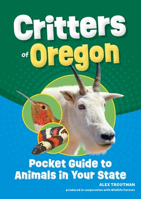 Critters of Oregon: Pocket Guide to Animals in Your State by Troutman, Alex