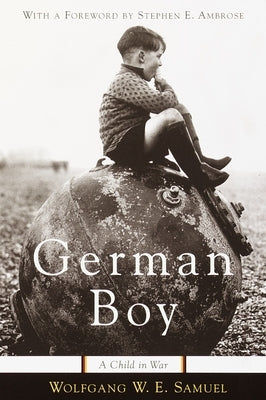 German Boy: A Child in War by Samuel, Wolfgang