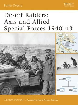 Desert Raiders: Axis and Allied Special Forces 1940-43 by Molinari, Andrea