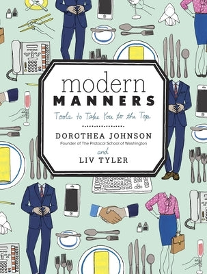 Modern Manners: Tools to Take You to the Top by Johnson, Dorothea