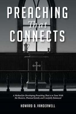 Preaching That Connects by Vanderwell, Howard D.