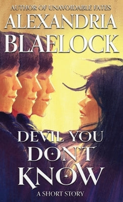 Devil You Don't Know by Blaelock, Alexandria