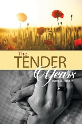The Tender Years by Cortes, John M.