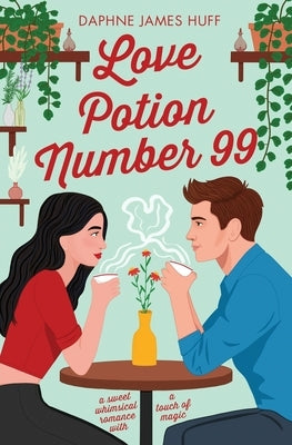 Love Potion Number 99 by Huff, Daphne James
