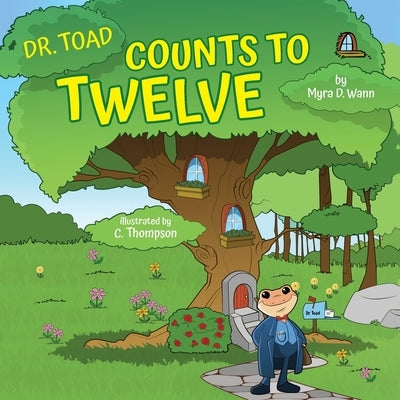 Dr. Toad Counts to Twelve by Wann, Myra D.