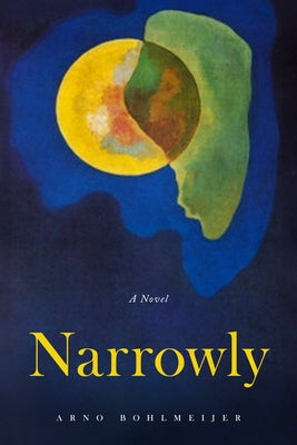 Narrowly by Bohlmeijer, Arno